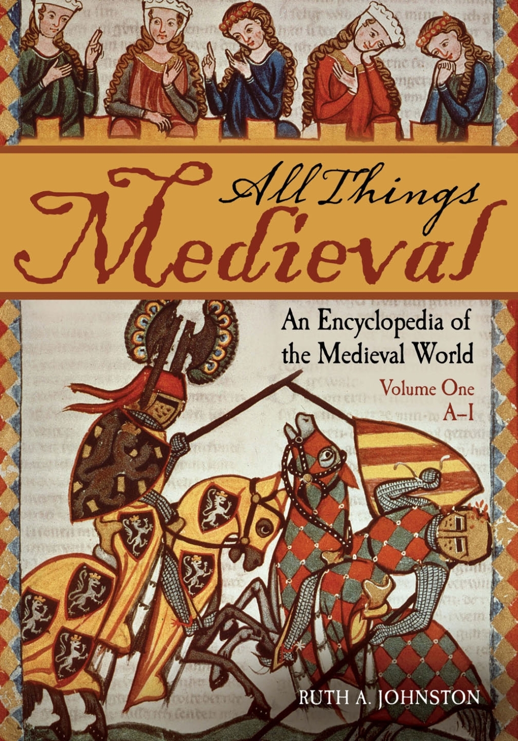 All Things Medieval [2 volumes] An Encyclopedia of the Medieval World [2 volumes] 1st Edition â€“ PDF/EPUB Version Downloadable